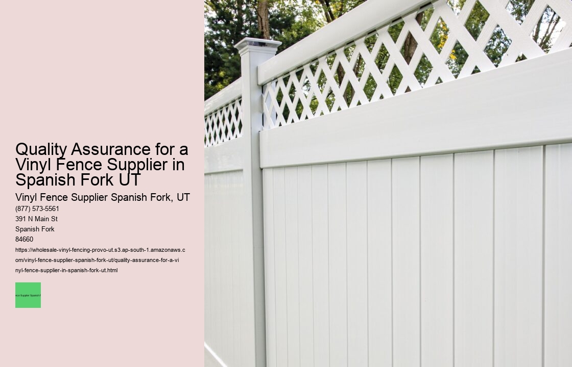 Quality Assurance for a Vinyl Fence Supplier in Spanish Fork UT